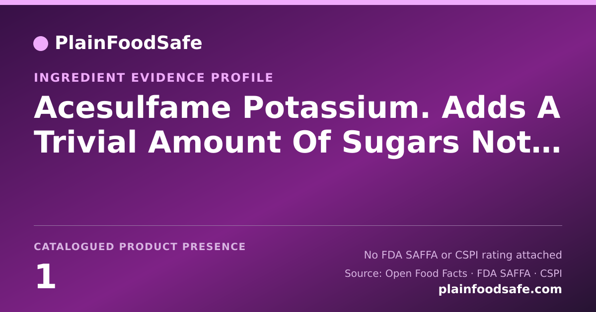 Share card for Acesulfame Potassium. Adds A Trivial Amount Of Sugars Not A Source Of Lactose Food Ingredient Evidence Profile