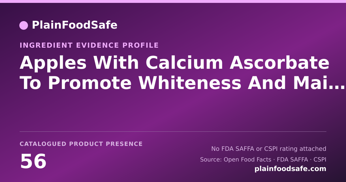 Share card for Apples With Calcium Ascorbate To Promote Whiteness And Maintain Texture Food Ingredient Evidence Profile