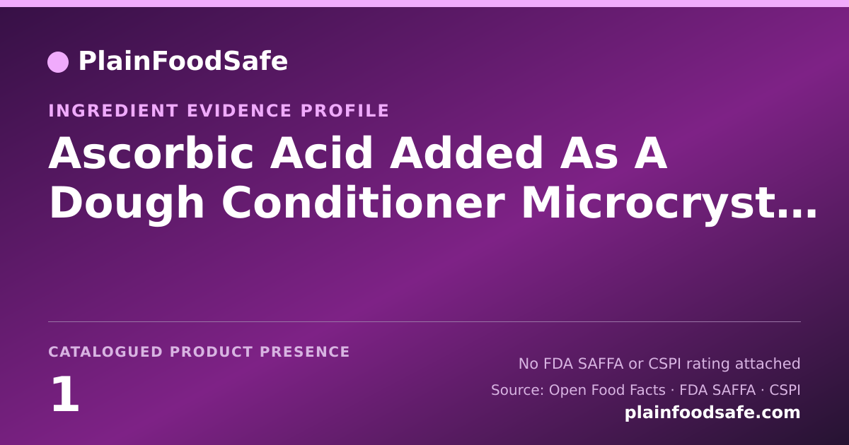 Share card for Ascorbic Acid Added As A Dough Conditioner Microcrystalline Cellulose Food Ingredient Evidence Profile