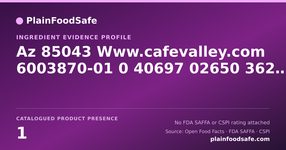 Share card for Az 85043 Www.cafevalley.com 6003870-01 0 40697 02650 3621-01 1 Sl22 Food Ingredient Evidence Profile