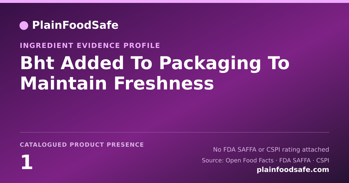 Share card for Bht Added To Packaging To Maintain Freshness Food Ingredient Evidence Profile