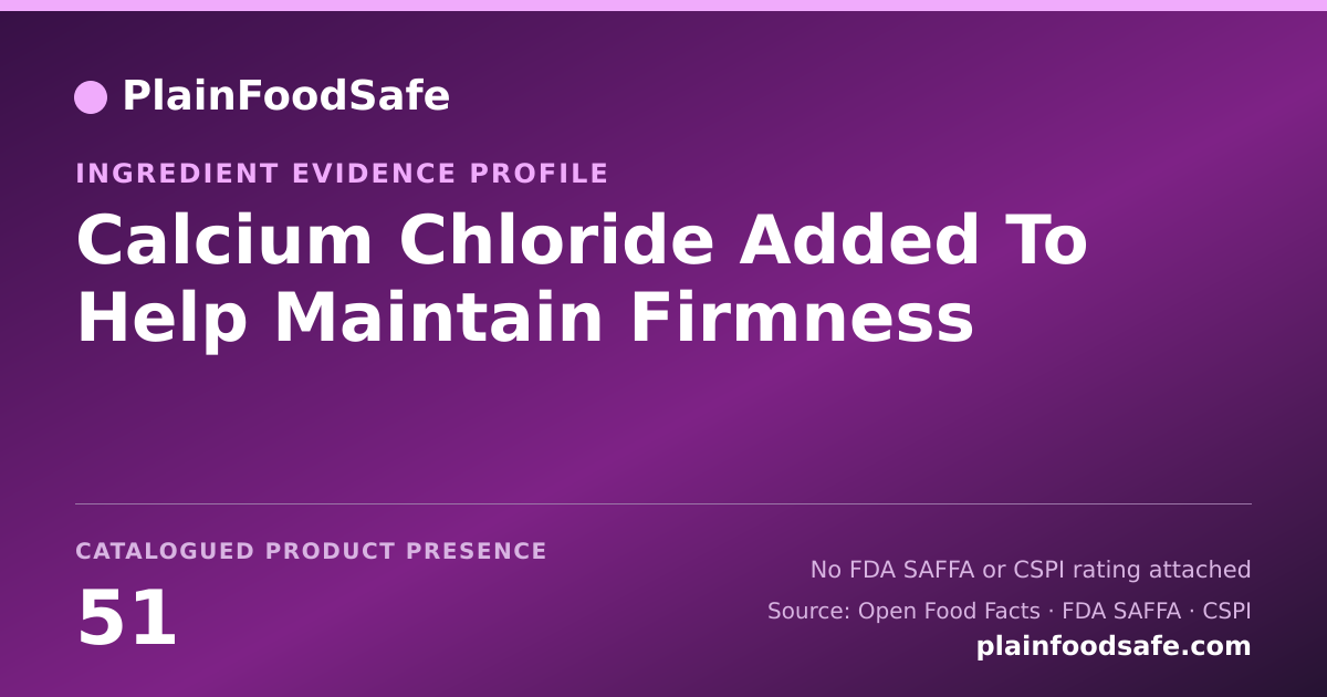 Share card for Calcium Chloride Added To Help Maintain Firmness Food Ingredient Evidence Profile