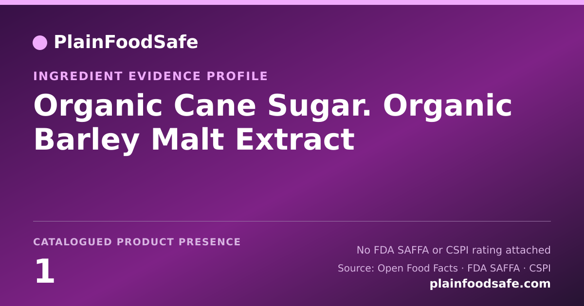 Share card for Organic Cane Sugar. Organic Barley Malt Extract Food Ingredient Evidence Profile