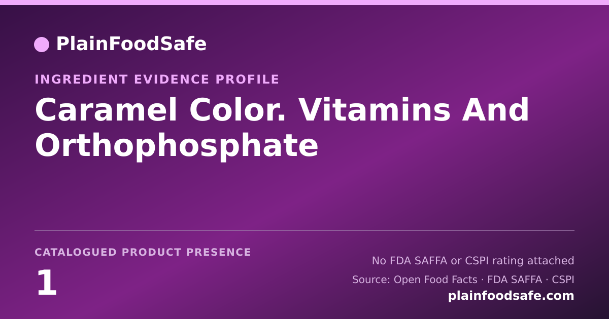 Share card for Caramel Color. Vitamins And Orthophosphate Food Ingredient Evidence Profile