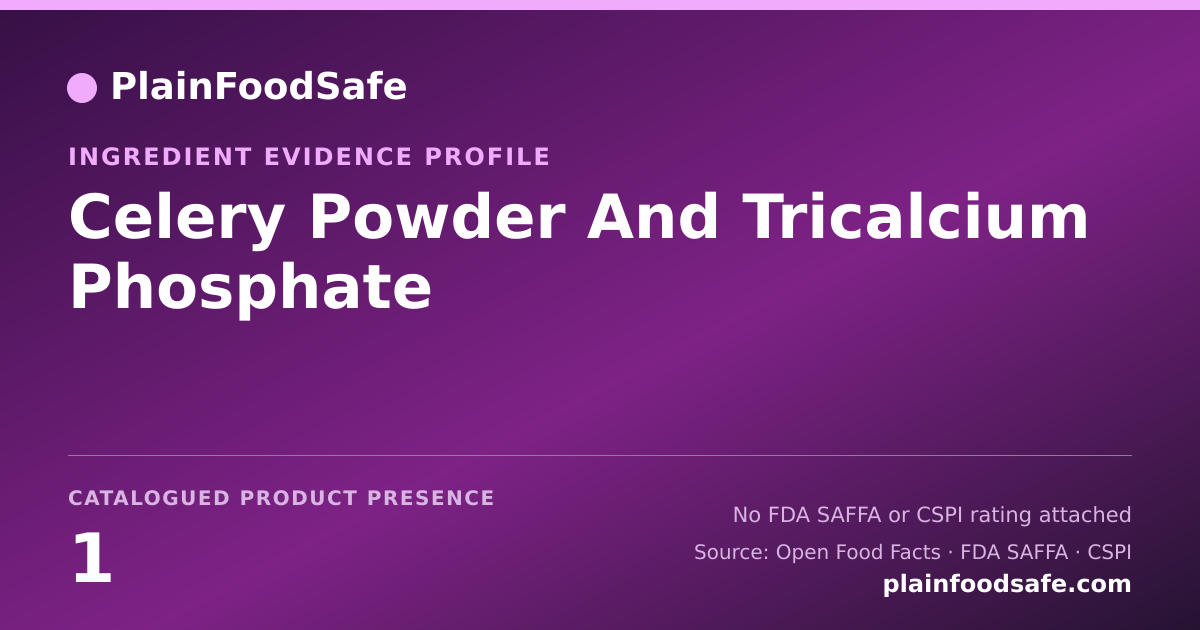 Share card for Celery Powder And Tricalcium Phosphate Food Ingredient Evidence Profile