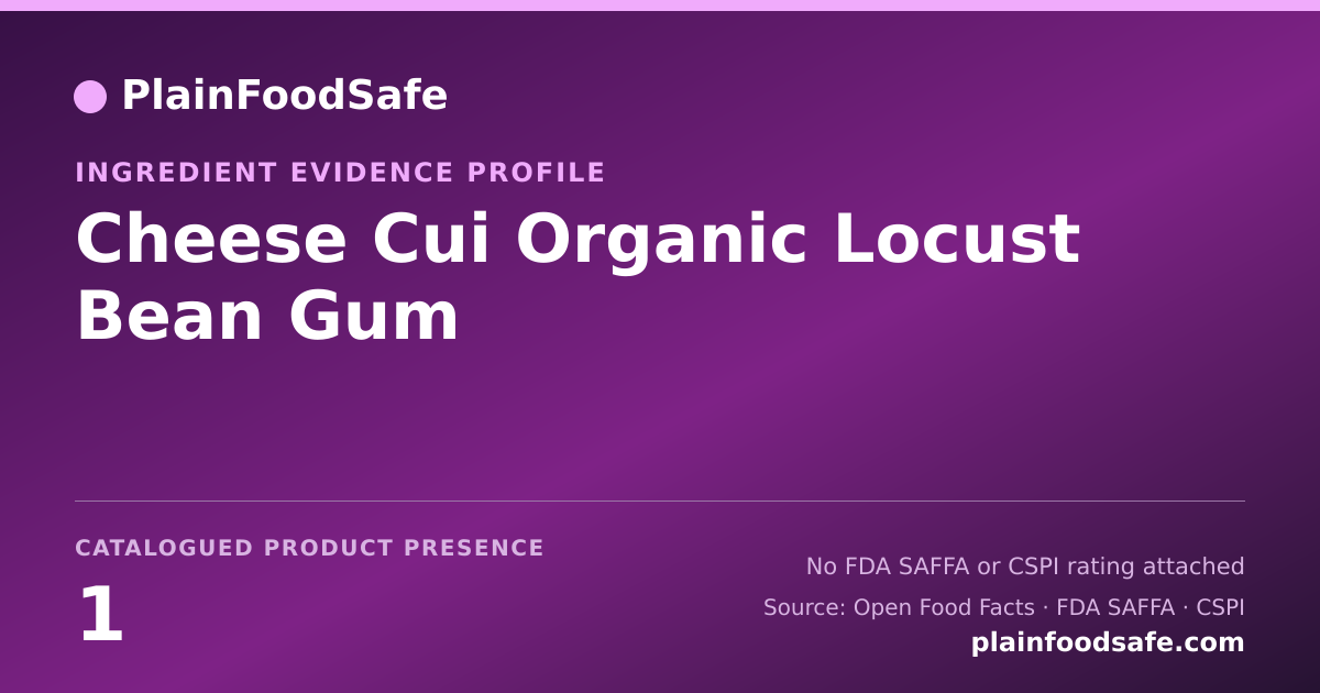 Share card for Cheese Cui Organic Locust Bean Gum Food Ingredient Evidence Profile