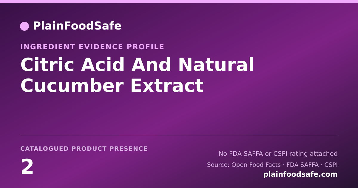 Share card for Citric Acid And Natural Cucumber Extract Food Ingredient Evidence Profile