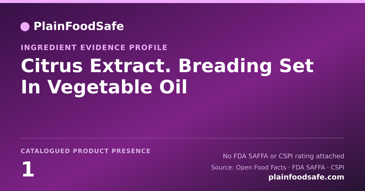Share card for Citrus Extract. Breading Set In Vegetable Oil Food Ingredient Evidence Profile