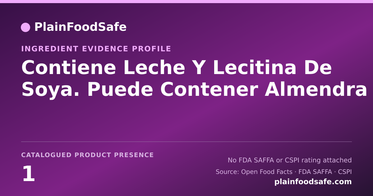 Share card for Contiene Leche Y Lecitina De Soya. Puede Contener Almendra Food Ingredient Evidence Profile
