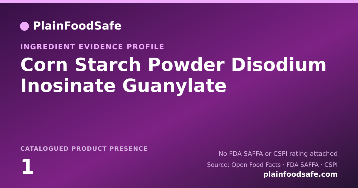Share card for Corn Starch Powder Disodium Inosinate Guanylate Food Ingredient Evidence Profile