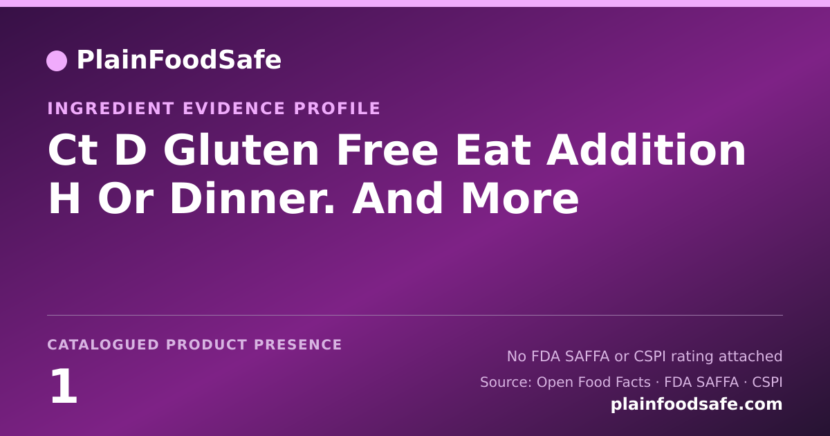 Share card for Ct D Gluten Free Eat Addition H Or Dinner. And More Food Ingredient Evidence Profile