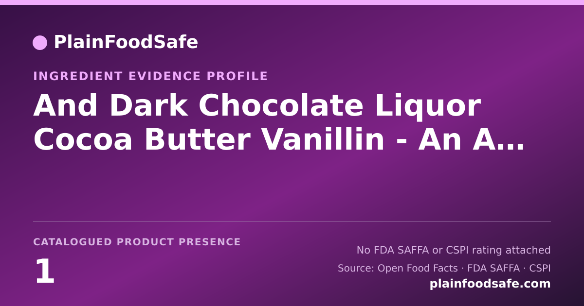 Share card for And Dark Chocolate Liquor Cocoa Butter Vanillin - An Artificial Favour Food Ingredient Evidence Profile