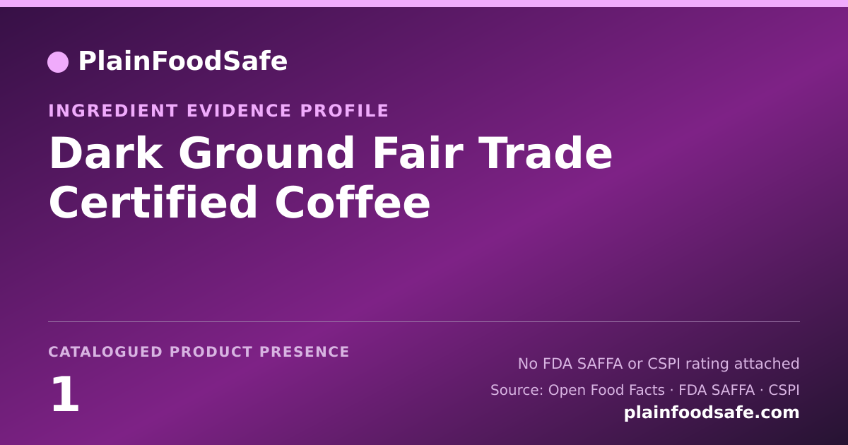 Share card for Dark Ground Fair Trade Certified Coffee Food Ingredient Evidence Profile