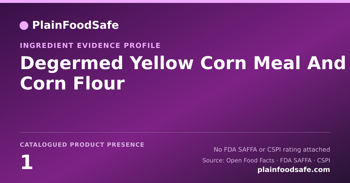 Share card for Degermed Yellow Corn Meal And Corn Flour Food Ingredient Evidence Profile