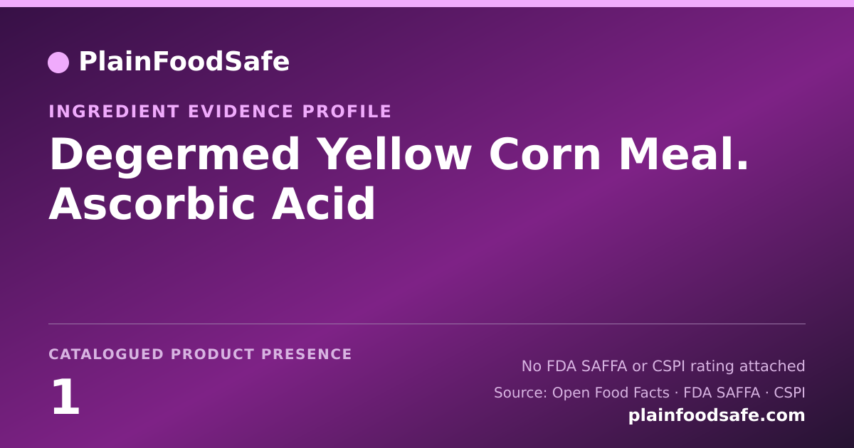 Share card for Degermed Yellow Corn Meal. Ascorbic Acid Food Ingredient Evidence Profile