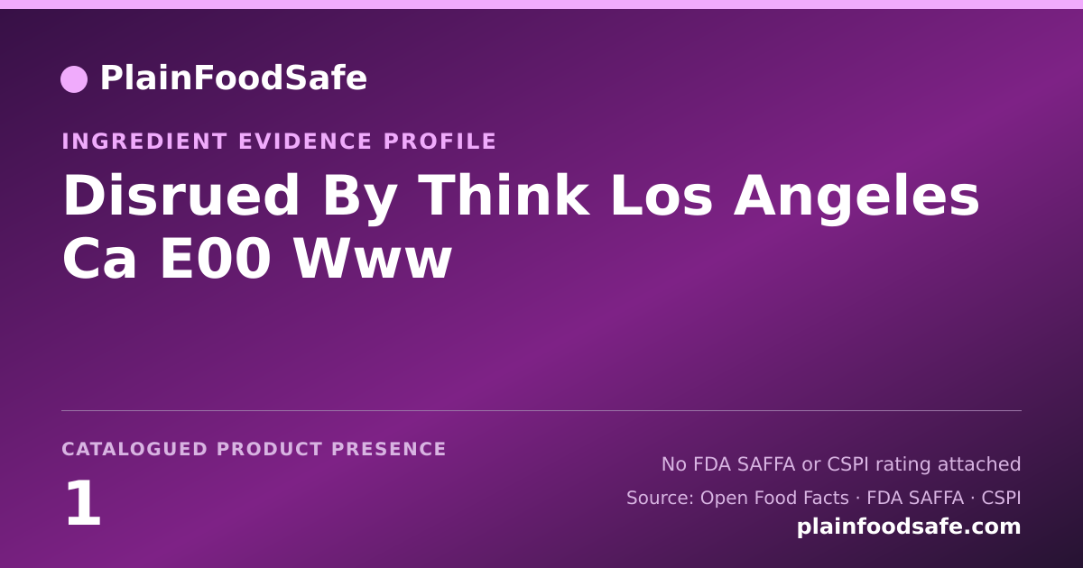 Share card for Disrued By Think Los Angeles Ca E00 Www Food Ingredient Evidence Profile
