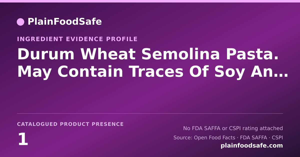 Share card for Durum Wheat Semolina Pasta. May Contain Traces Of Soy And Mustard Food Ingredient Evidence Profile