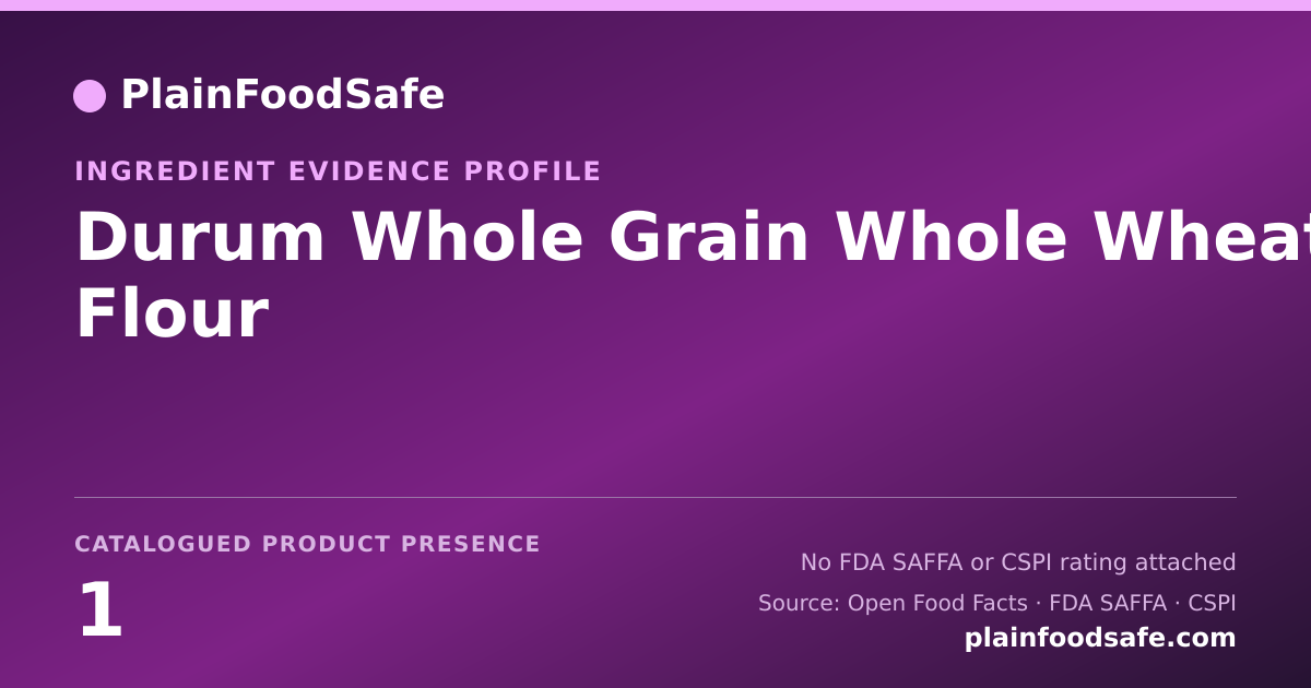 Share card for Durum Whole Grain Whole Wheat Flour Food Ingredient Evidence Profile