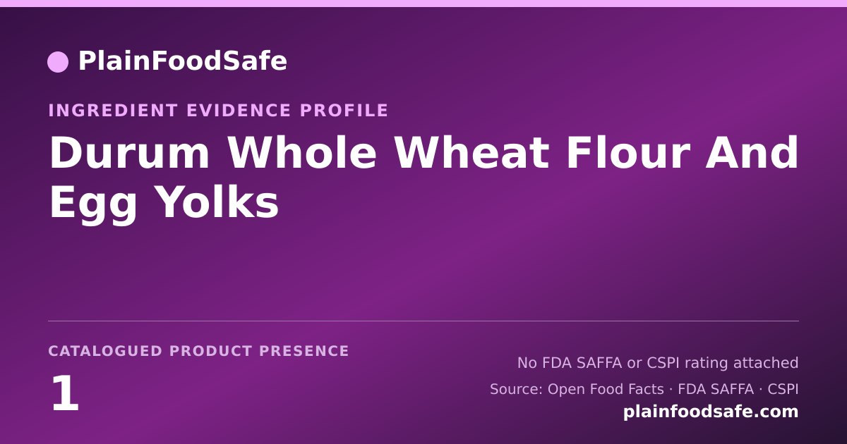 Share card for Durum Whole Wheat Flour And Egg Yolks Food Ingredient Evidence Profile