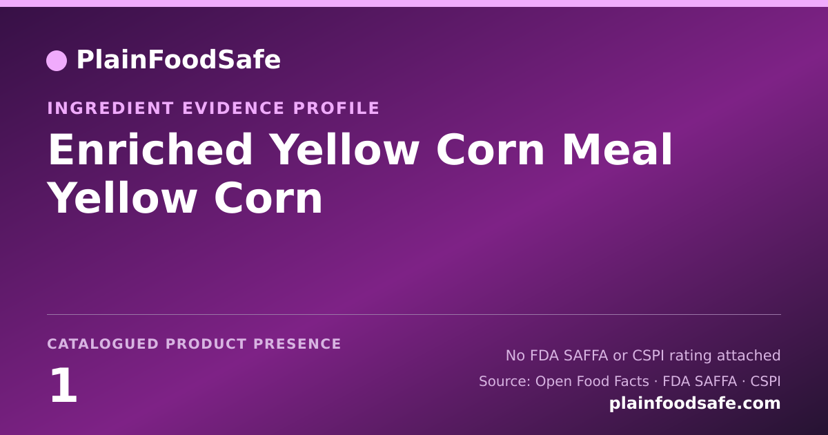 Share card for Enriched Yellow Corn Meal Yellow Corn Food Ingredient Evidence Profile