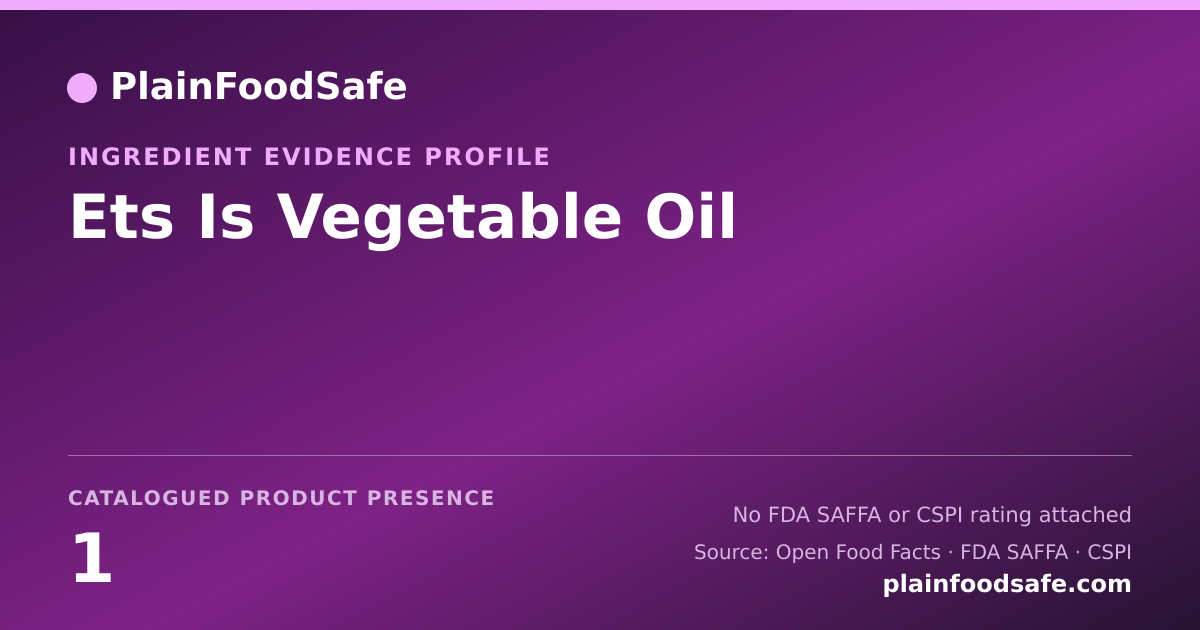 Share card for Ets Is Vegetable Oil Food Ingredient Evidence Profile