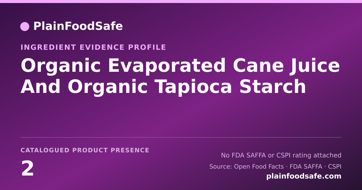 Share card for Organic Evaporated Cane Juice And Organic Tapioca Starch Food Ingredient Evidence Profile