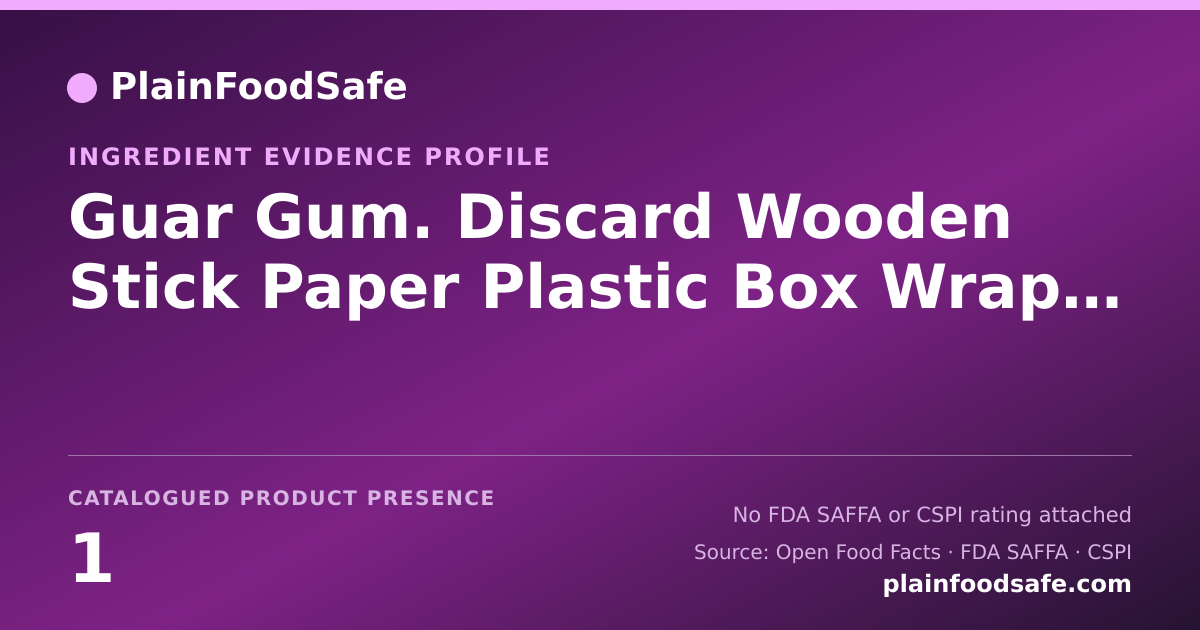 Share card for Guar Gum. Discard Wooden Stick Paper Plastic Box Wrapper How2recycle.info Food Ingredient Evidence Profile