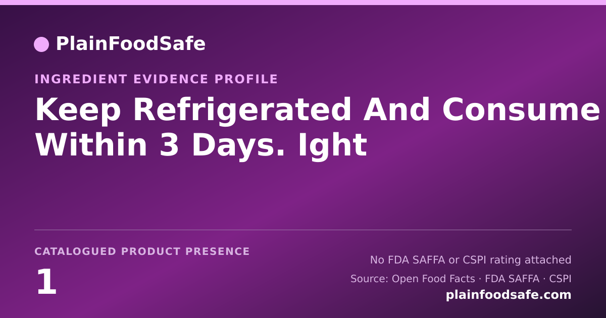 Share card for Keep Refrigerated And Consume Within 3 Days. Ight Food Ingredient Evidence Profile