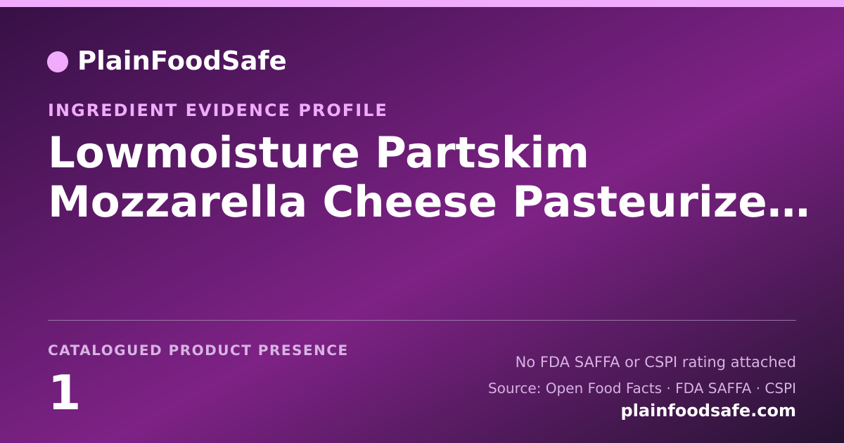 Share card for Lowmoisture Partskim Mozzarella Cheese Pasteurized Partskim Milk Food Ingredient Evidence Profile