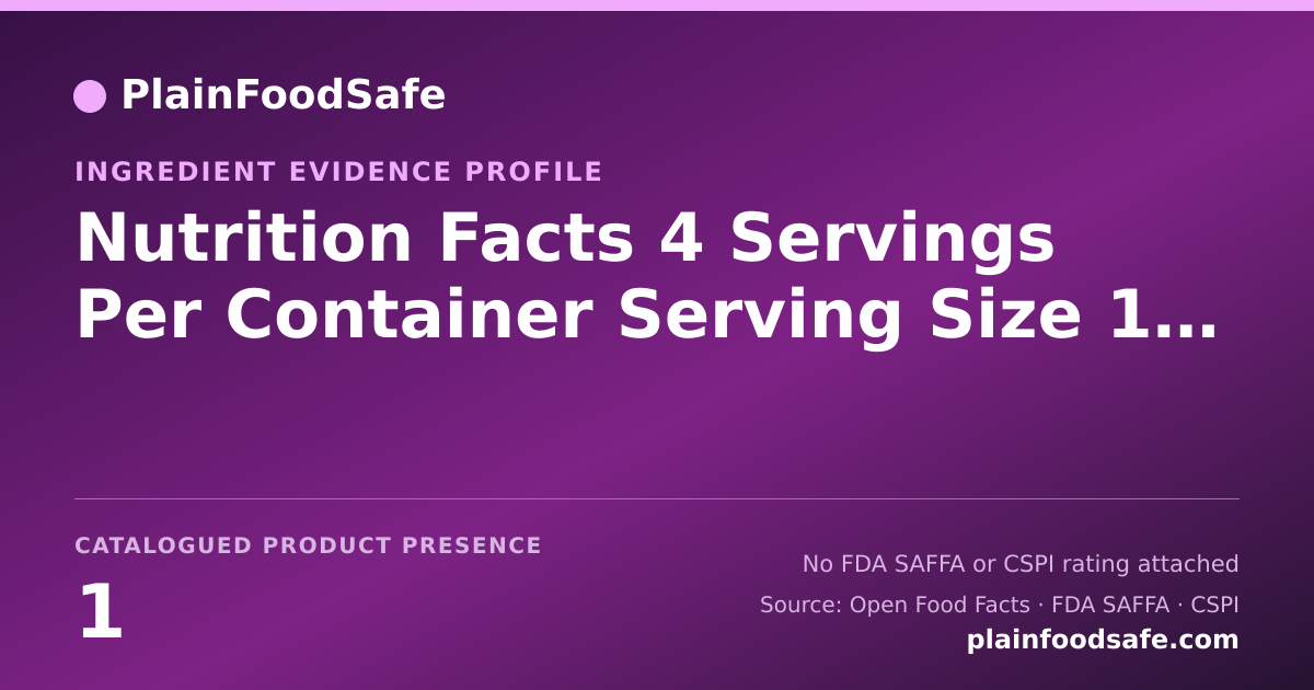 Share card for Nutrition Facts 4 Servings Per Container Serving Size 1 Cup Food Ingredient Evidence Profile