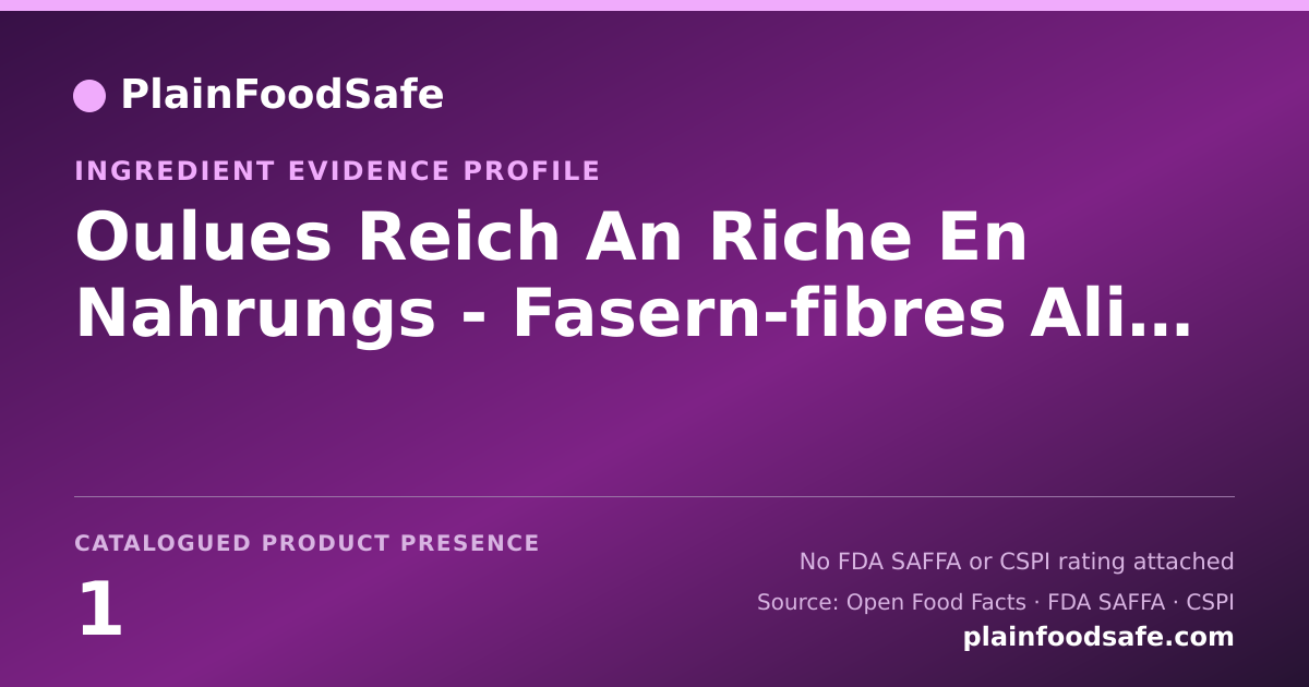 Share card for Oulues Reich An Riche En Nahrungs - Fasern-fibres Alimentaires 200 G Macinate Food Ingredient Evidence Profile