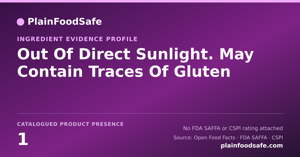 Share card for Out Of Direct Sunlight. May Contain Traces Of Gluten Food Ingredient Evidence Profile