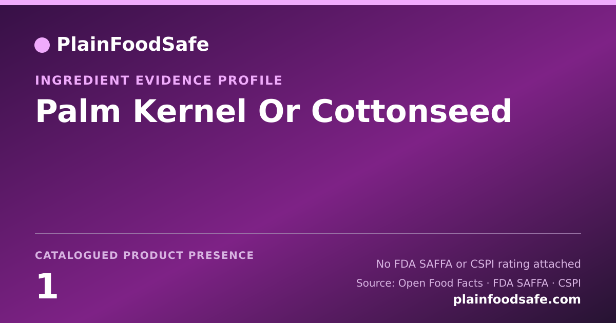 Share card for Palm Kernel Or Cottonseed Food Ingredient Evidence Profile