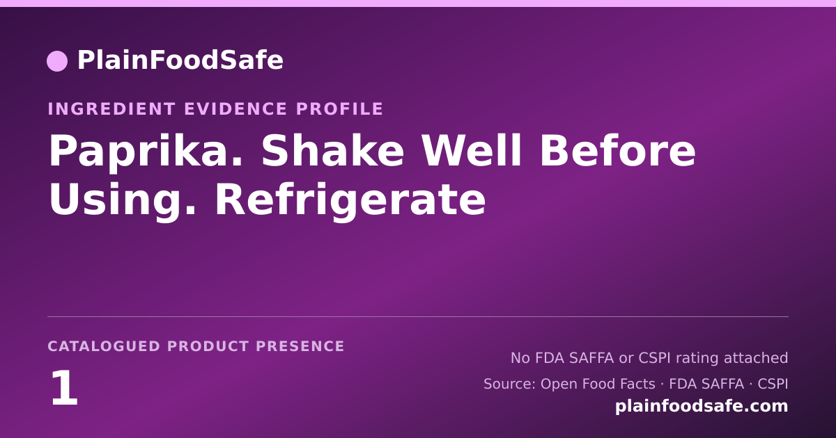 Share card for Paprika. Shake Well Before Using. Refrigerate Food Ingredient Evidence Profile