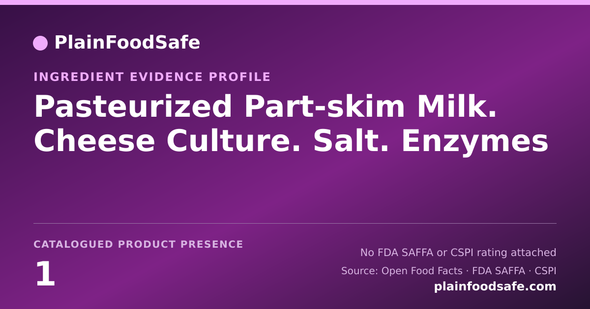 Share card for Pasteurized Part-skim Milk. Cheese Culture. Salt. Enzymes Food Ingredient Evidence Profile