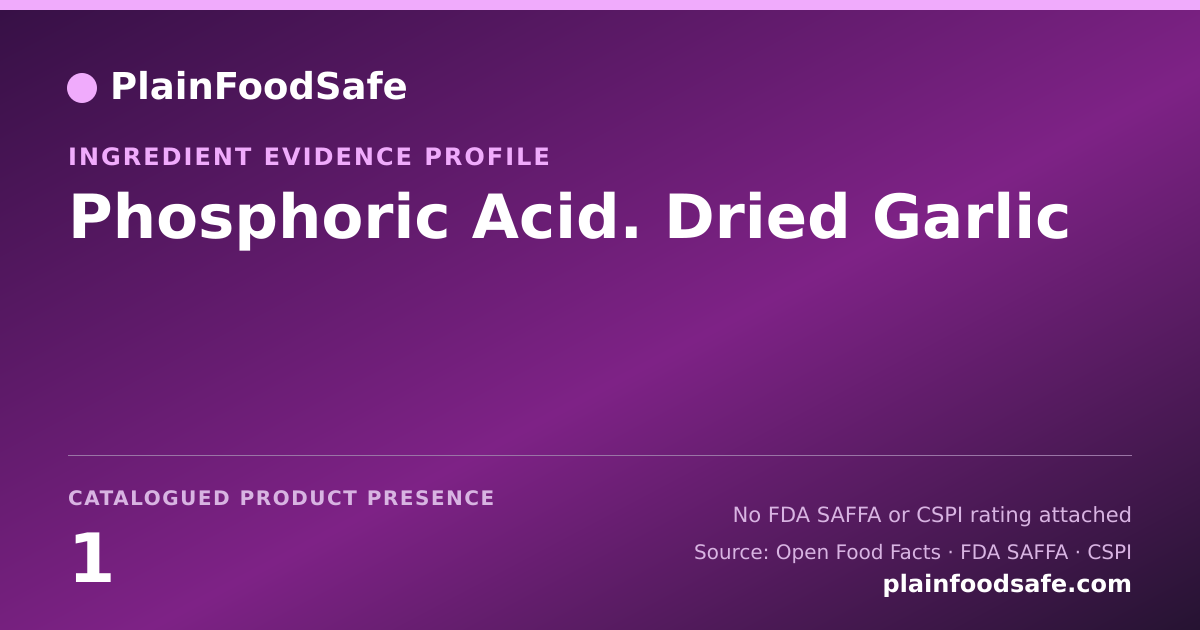 Share card for Phosphoric Acid. Dried Garlic Food Ingredient Evidence Profile
