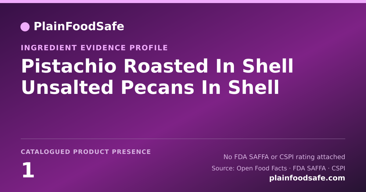 Share card for Pistachio Roasted In Shell Unsalted Pecans In Shell Food Ingredient Evidence Profile
