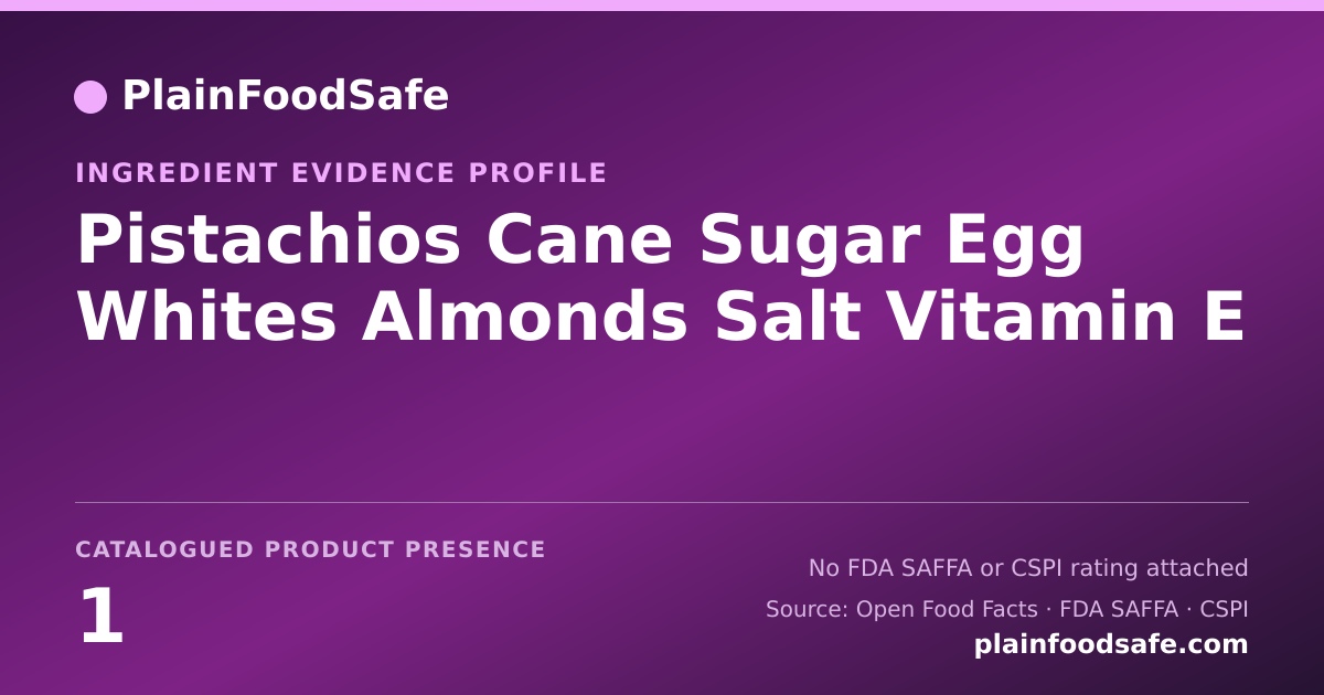 Share card for Pistachios Cane Sugar Egg Whites Almonds Salt Vitamin E Food Ingredient Evidence Profile