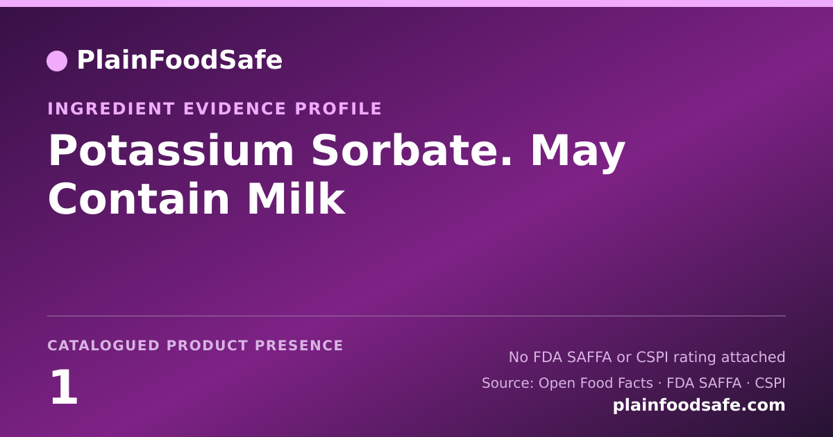 Share card for Potassium Sorbate. May Contain Milk Food Ingredient Evidence Profile