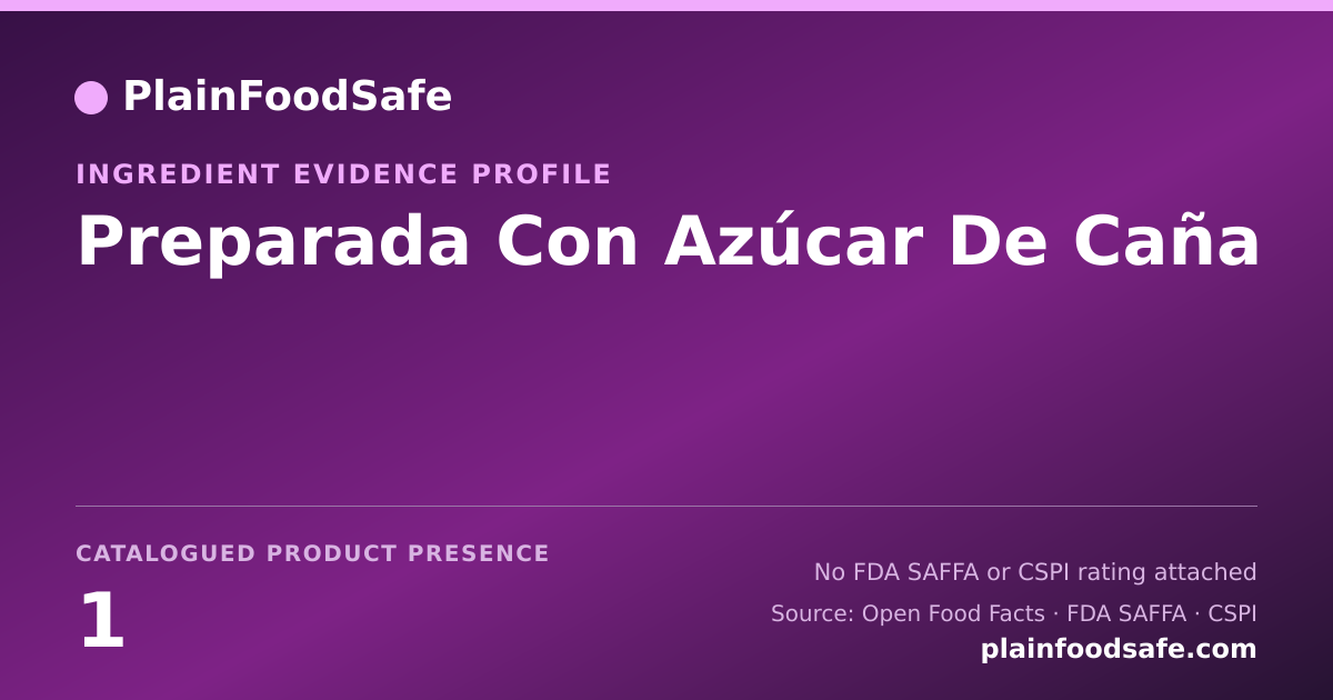 Share card for Preparada Con Azúcar De Caña Food Ingredient Evidence Profile