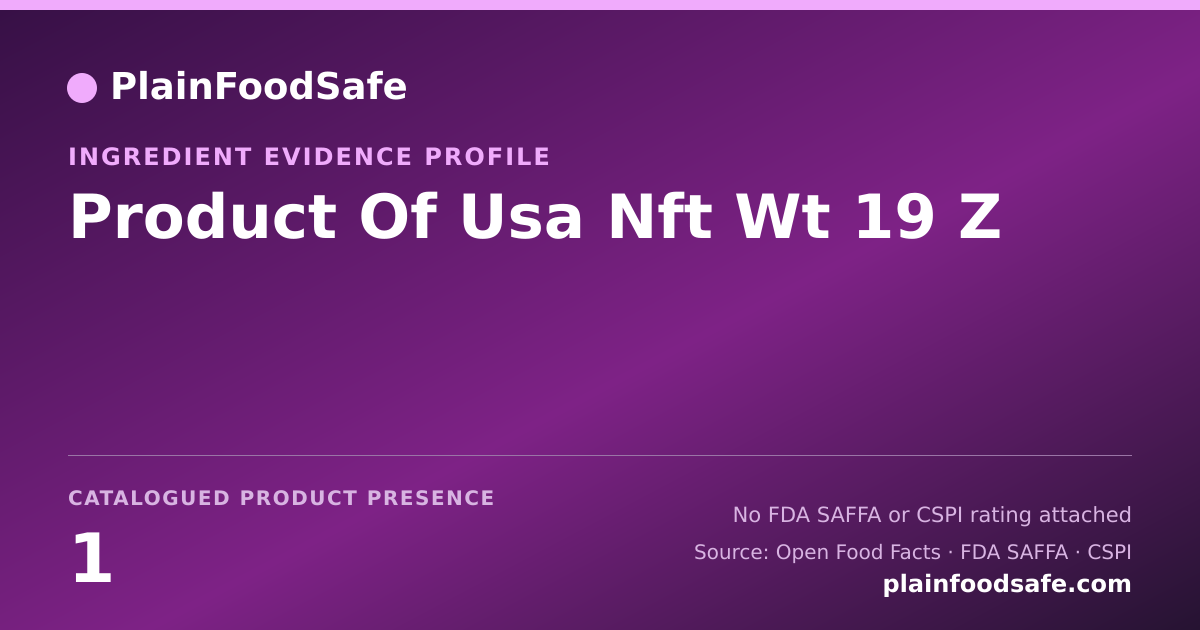 Share card for Product Of Usa Nft Wt 19 Z Food Ingredient Evidence Profile