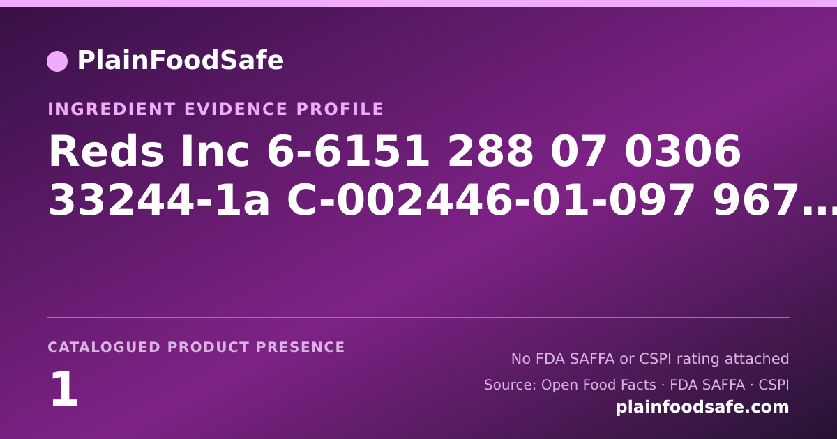 Share card for Reds Inc 6-6151 288 07 0306 33244-1a C-002446-01-097 96761 38291 C Food Ingredient Evidence Profile