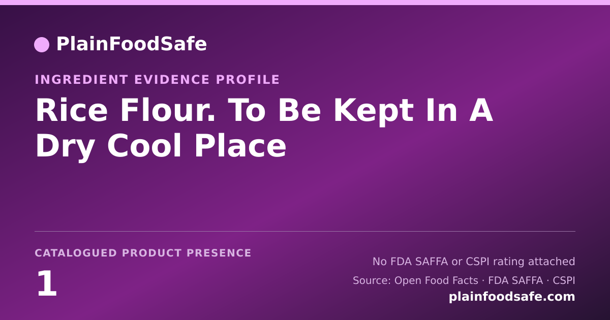 Share card for Rice Flour. To Be Kept In A Dry Cool Place Food Ingredient Evidence Profile