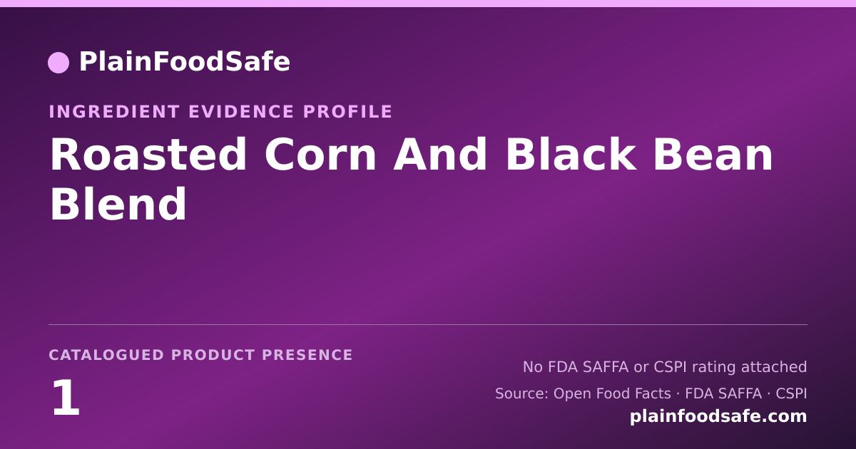 Share card for Roasted Corn And Black Bean Blend Food Ingredient Evidence Profile