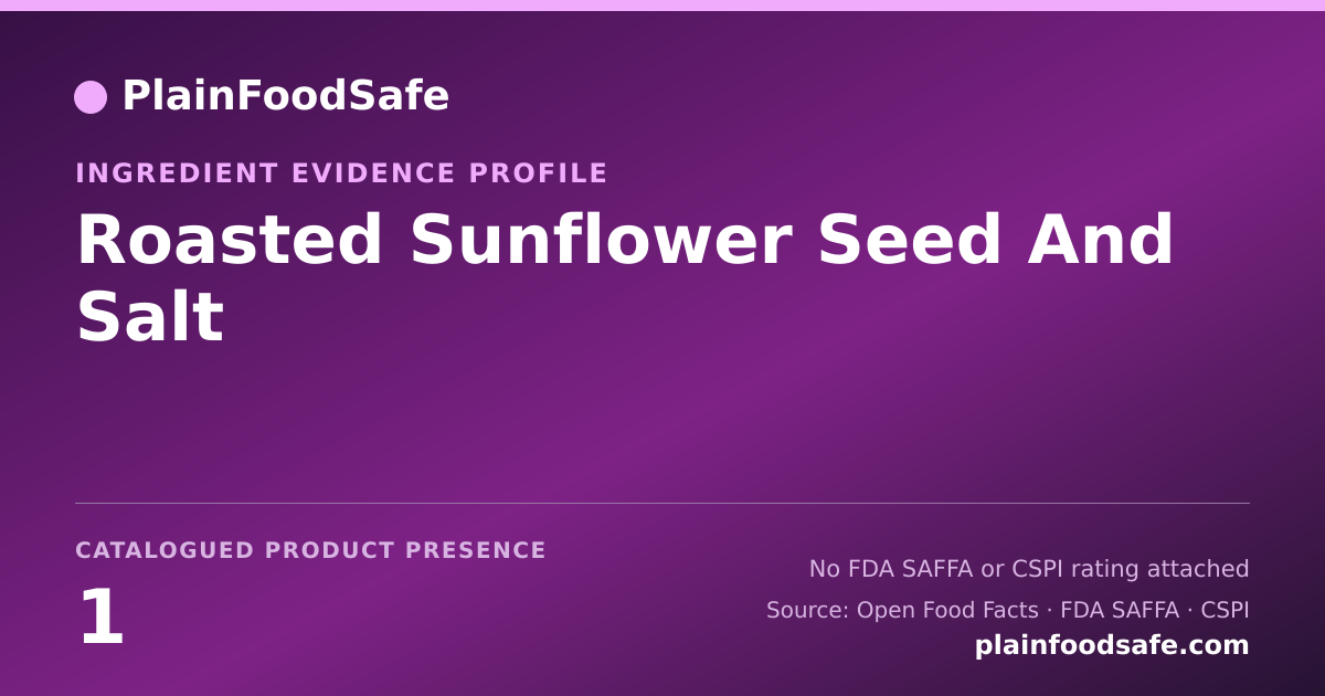 Share card for Roasted Sunflower Seed And Salt Food Ingredient Evidence Profile