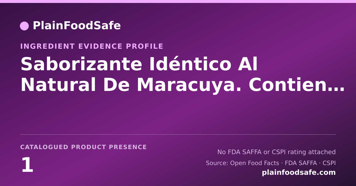 Share card for Saborizante Idéntico Al Natural De Maracuya. Contiene Gluten Food Ingredient Evidence Profile