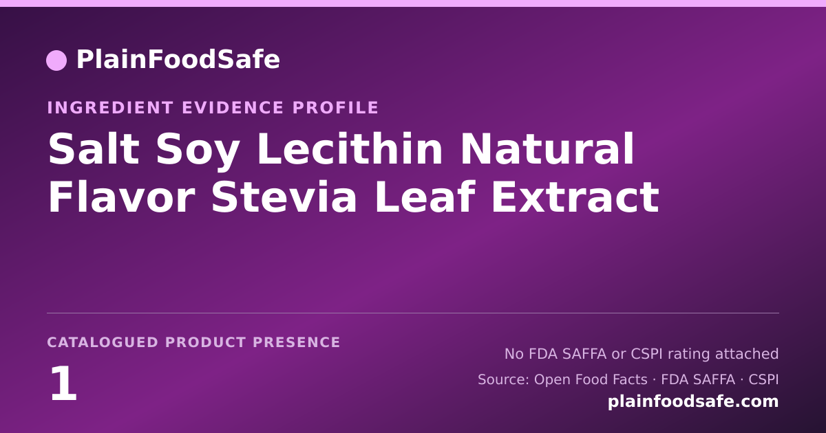 Share card for Salt Soy Lecithin Natural Flavor Stevia Leaf Extract Food Ingredient Evidence Profile