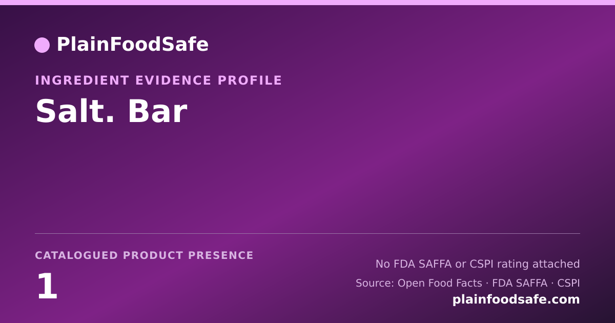Share card for Salt. Bar Food Ingredient Evidence Profile