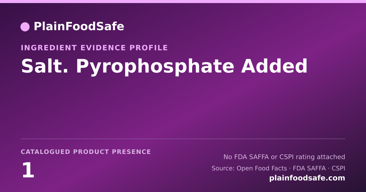 Share card for Salt. Pyrophosphate Added Food Ingredient Evidence Profile