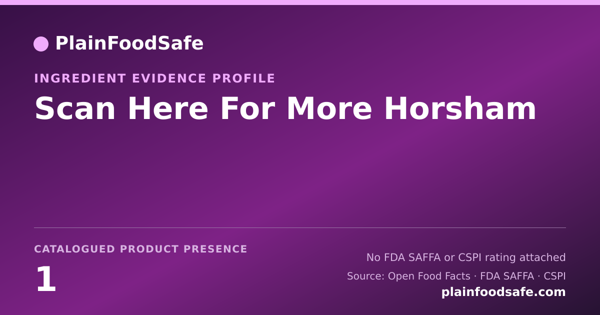 Share card for Scan Here For More Horsham Food Ingredient Evidence Profile